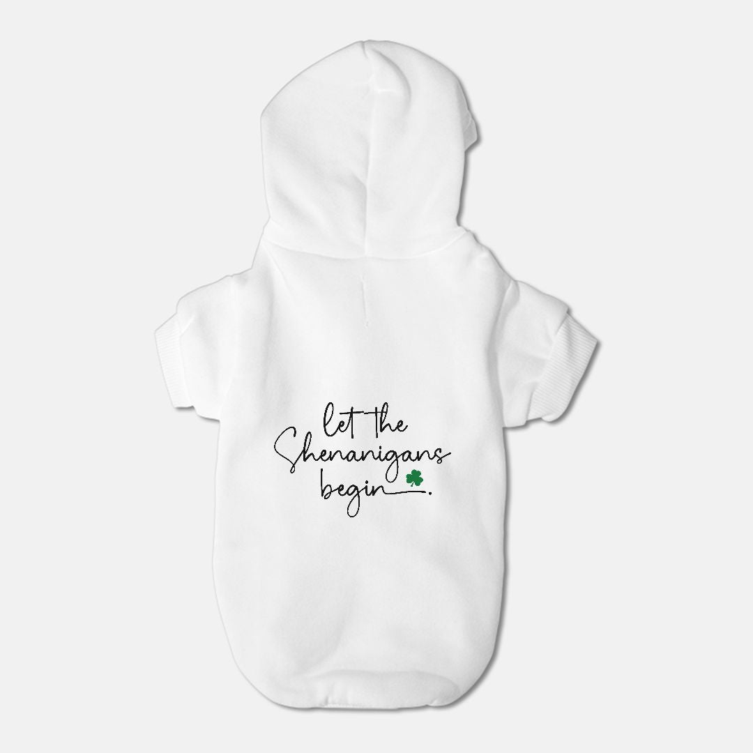 Let the Shenanigans Begin Pet Hoodie -  Small Breed