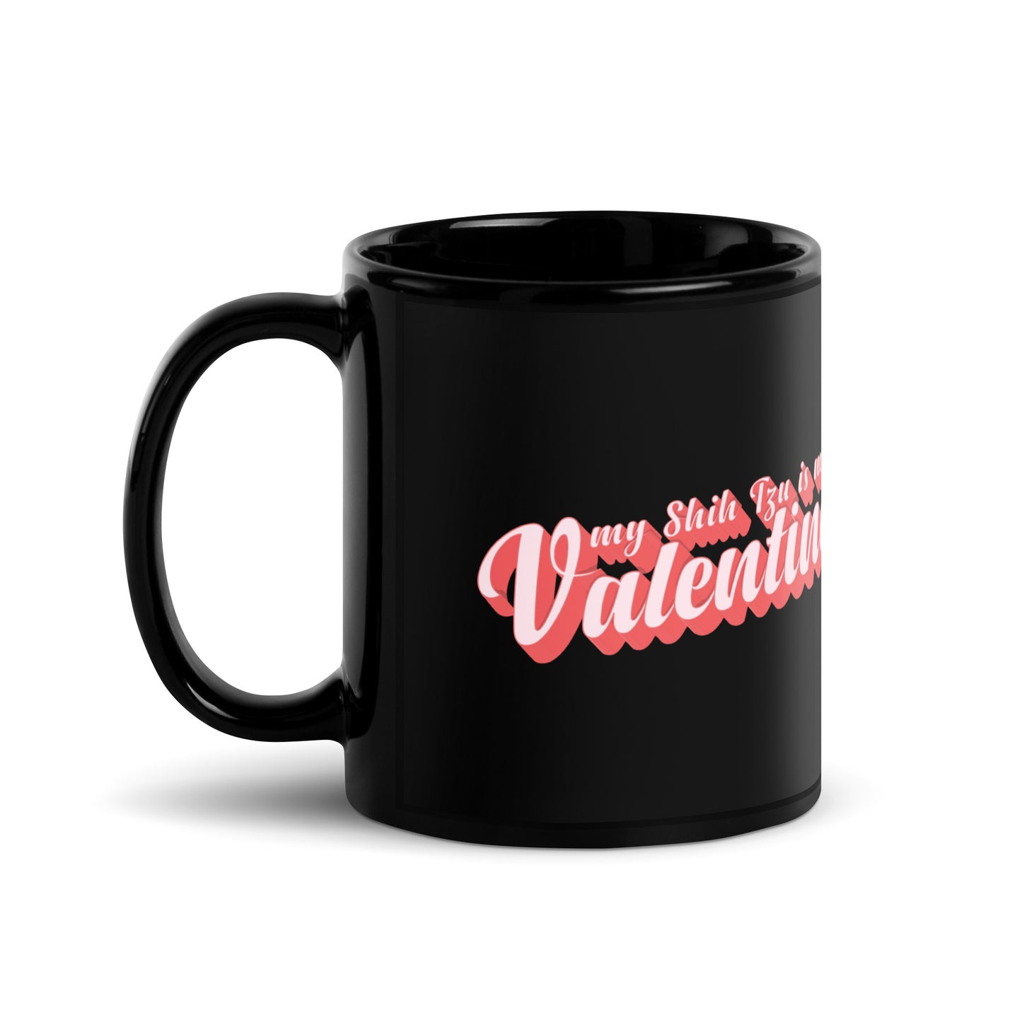 Shih Tzu is My Valentine Black Glossy Mug