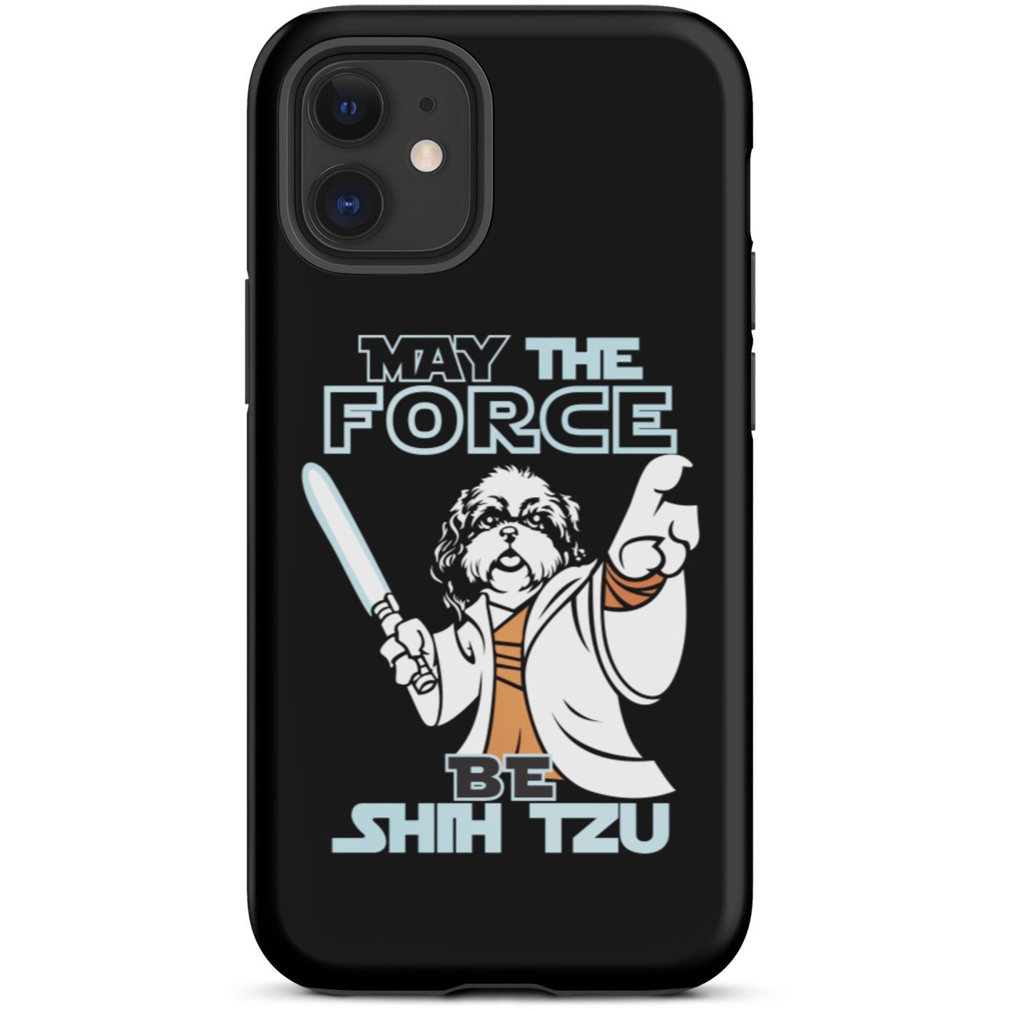 May the Force Be Shih Tzu Tough iPhone case