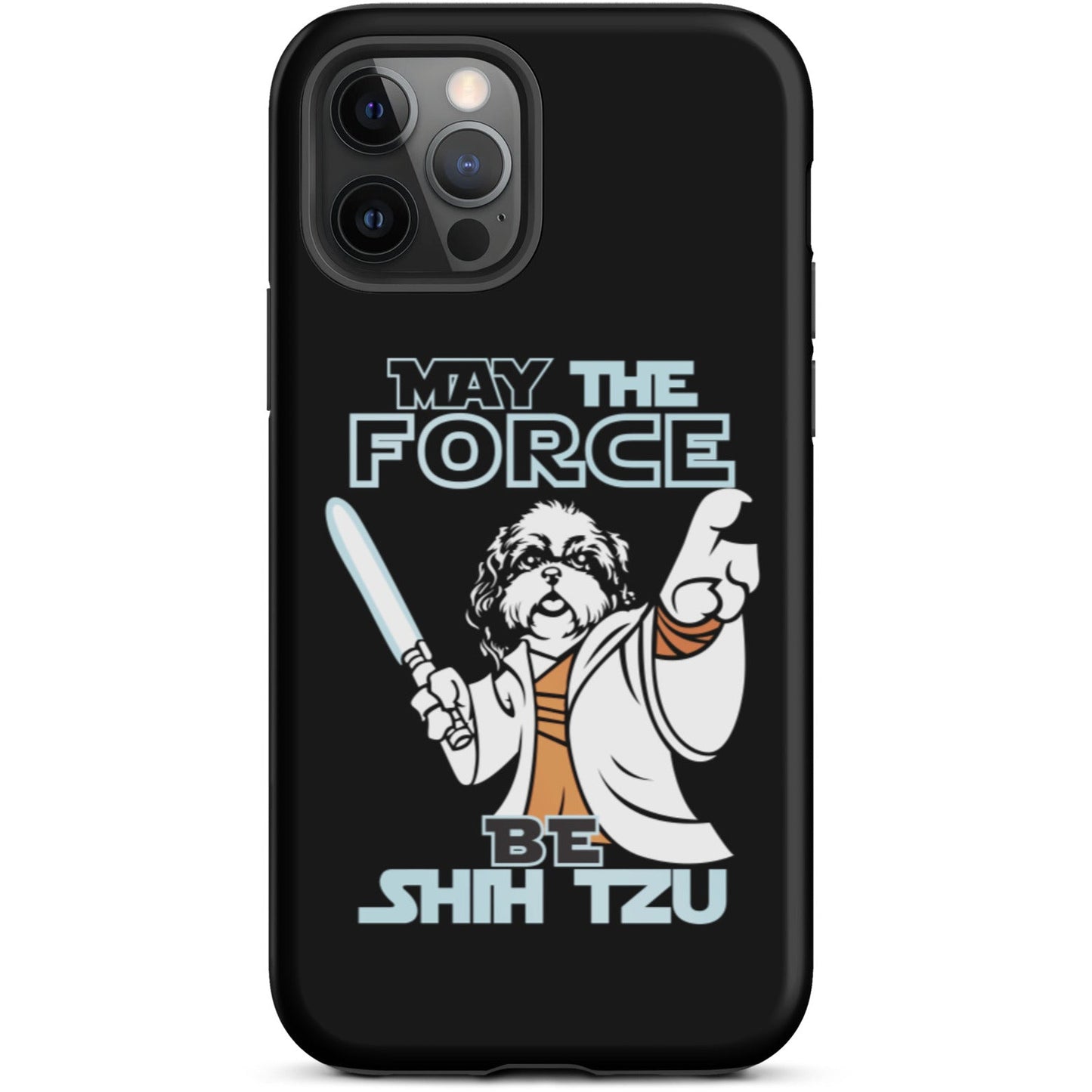 May the Force Be Shih Tzu Tough iPhone case