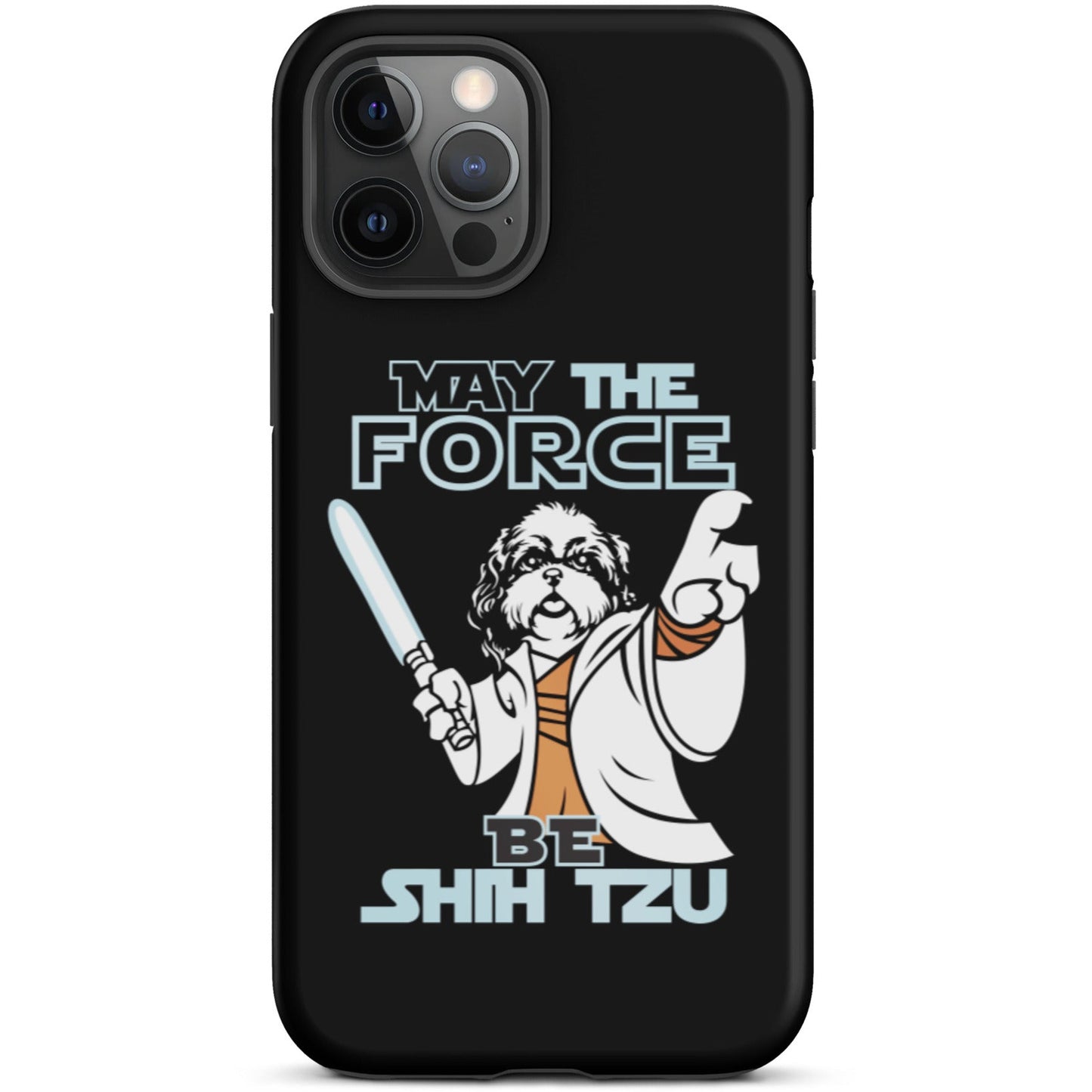 May the Force Be Shih Tzu Tough iPhone case