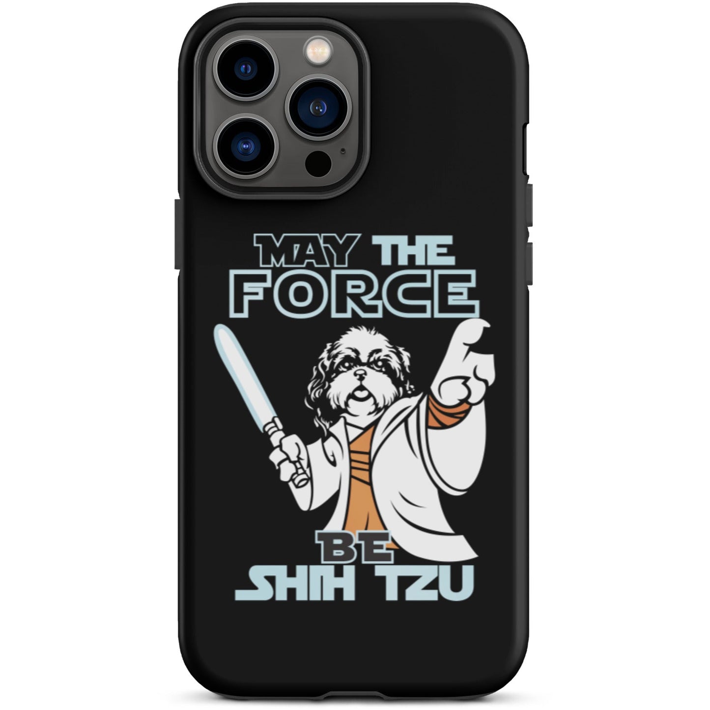 May the Force Be Shih Tzu Tough iPhone case