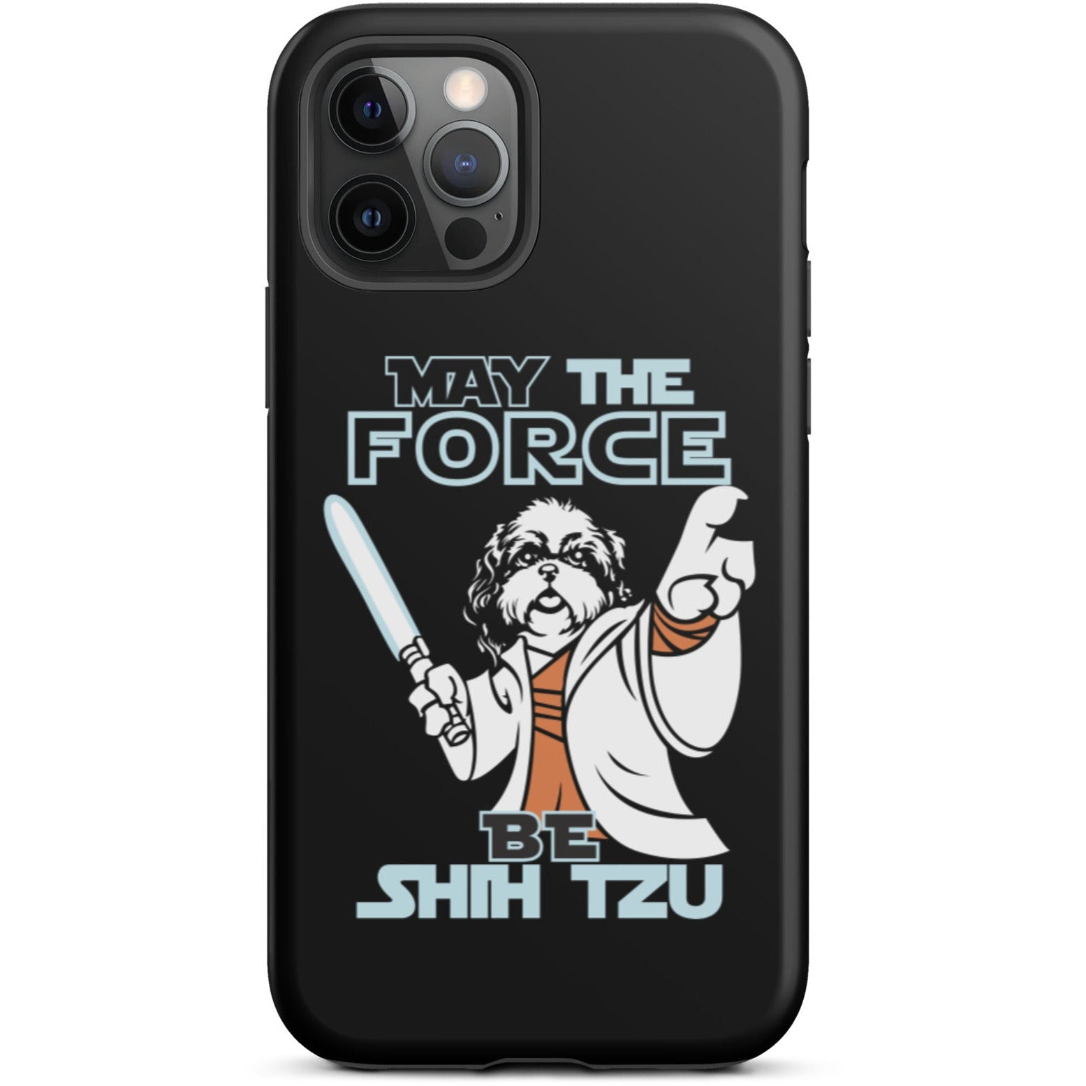 May the Force Be Shih Tzu Tough iPhone case