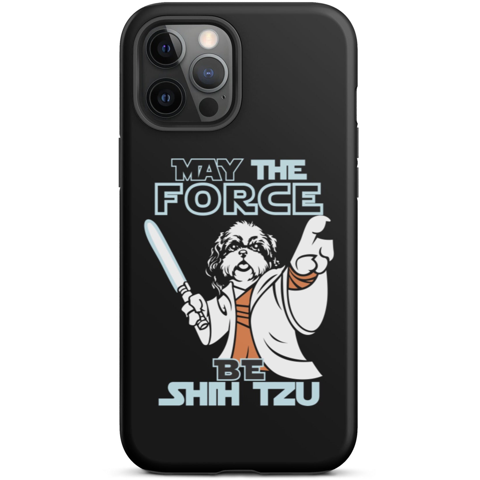 May the Force Be Shih Tzu Tough iPhone case