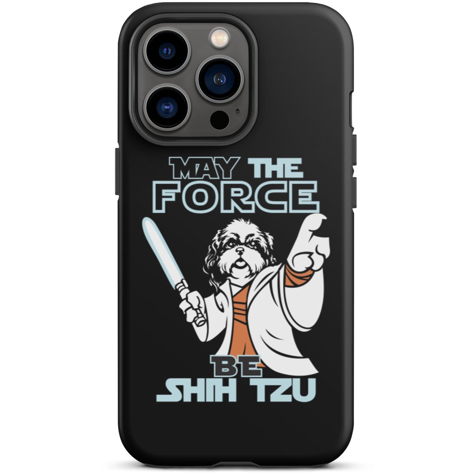 May the Force Be Shih Tzu Tough iPhone case