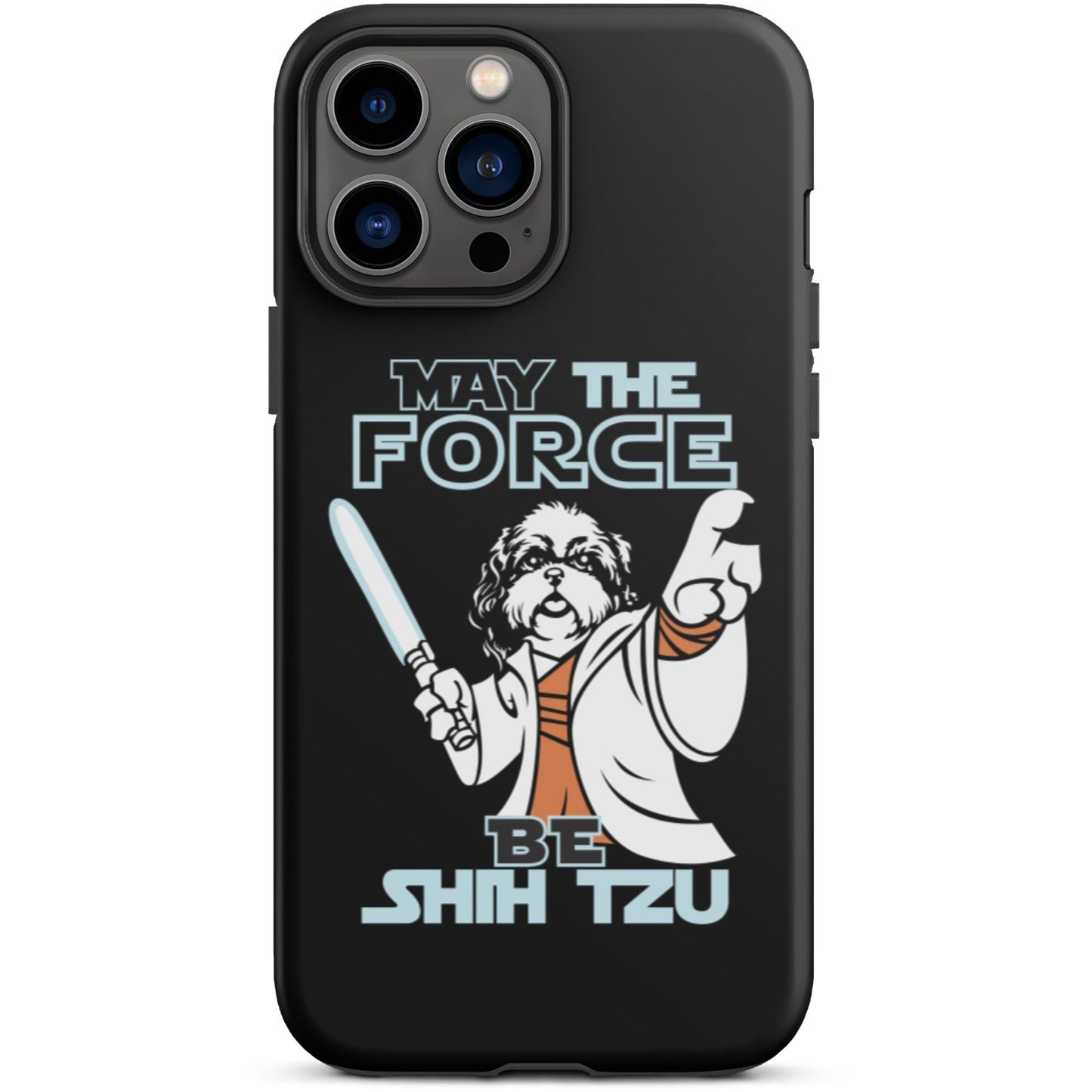 May the Force Be Shih Tzu Tough iPhone case