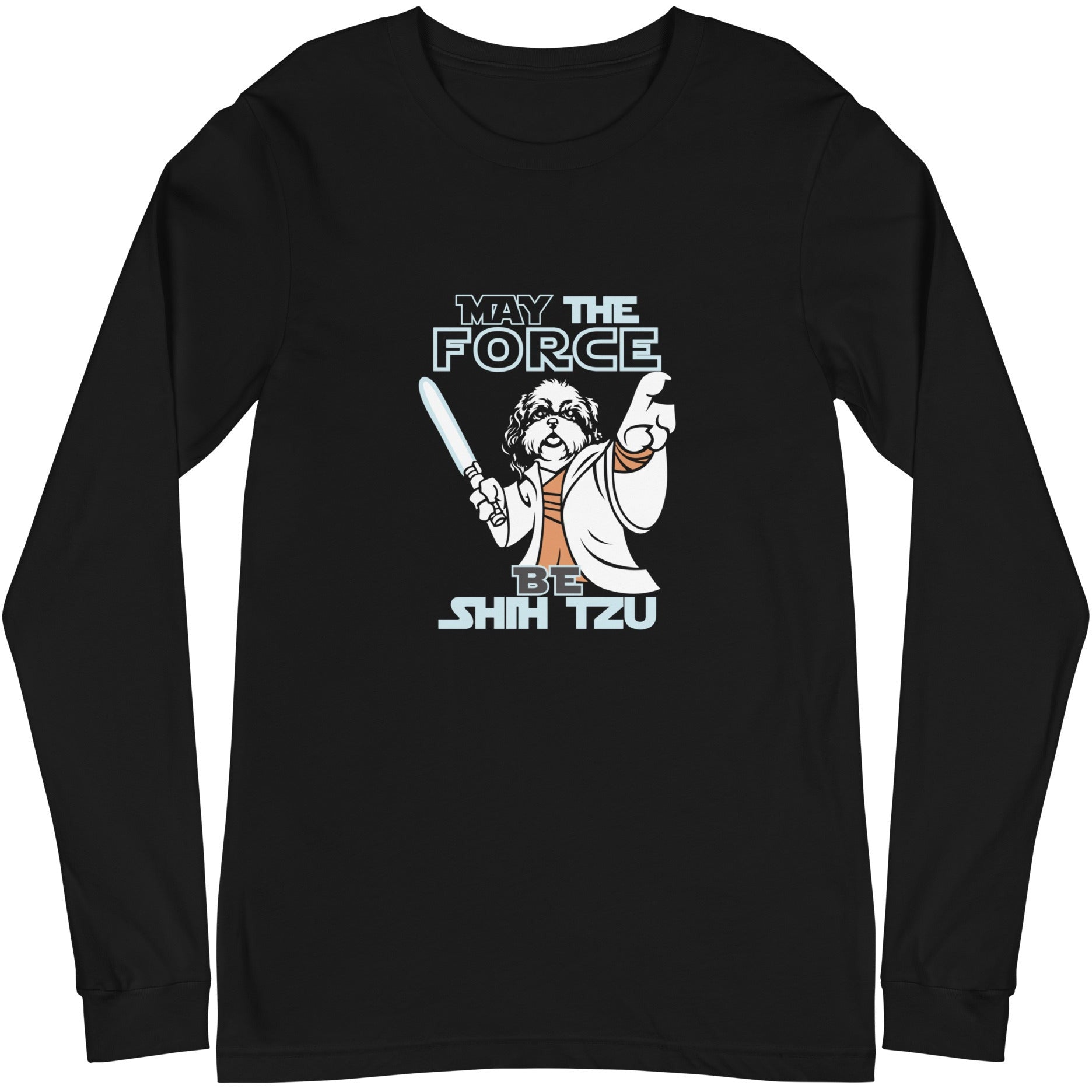 May the Force Be Shih Tzu Unisex Long Sleeve Tee