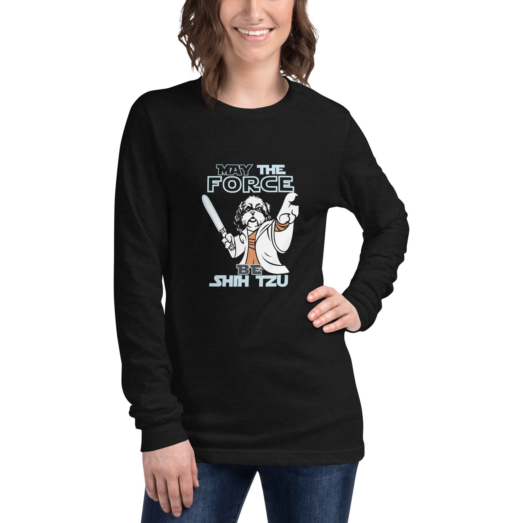 May the Force Be Shih Tzu Unisex Long Sleeve Tee