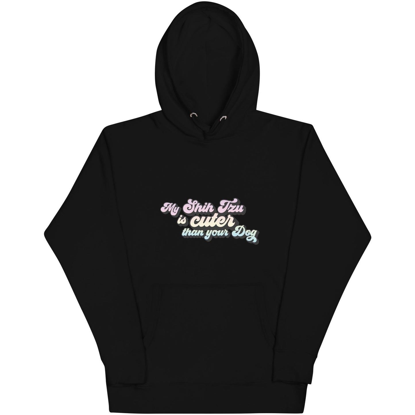 My Shih Tzu is Cuter than Your Dog Unisex Hoodie