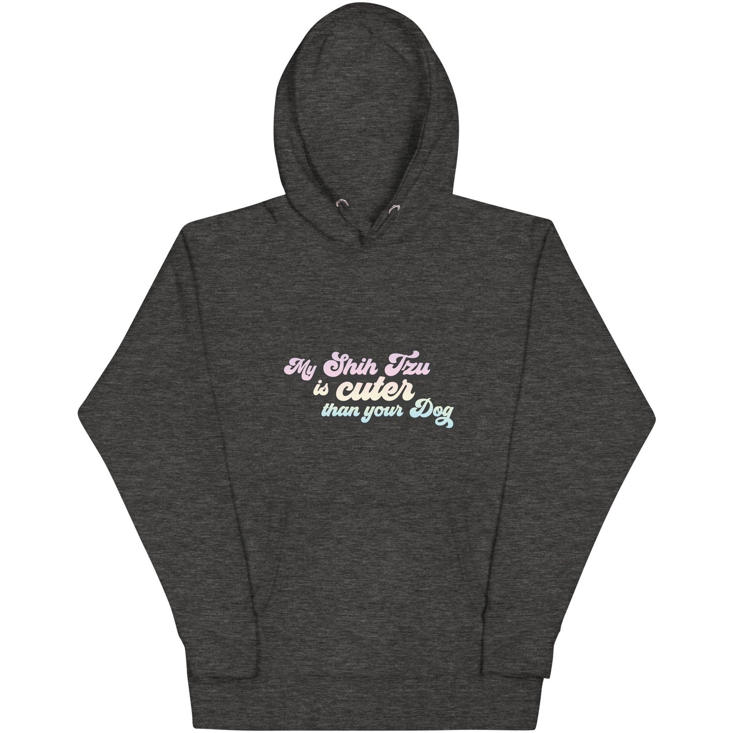 My Shih Tzu is Cuter than Your Dog Unisex Hoodie