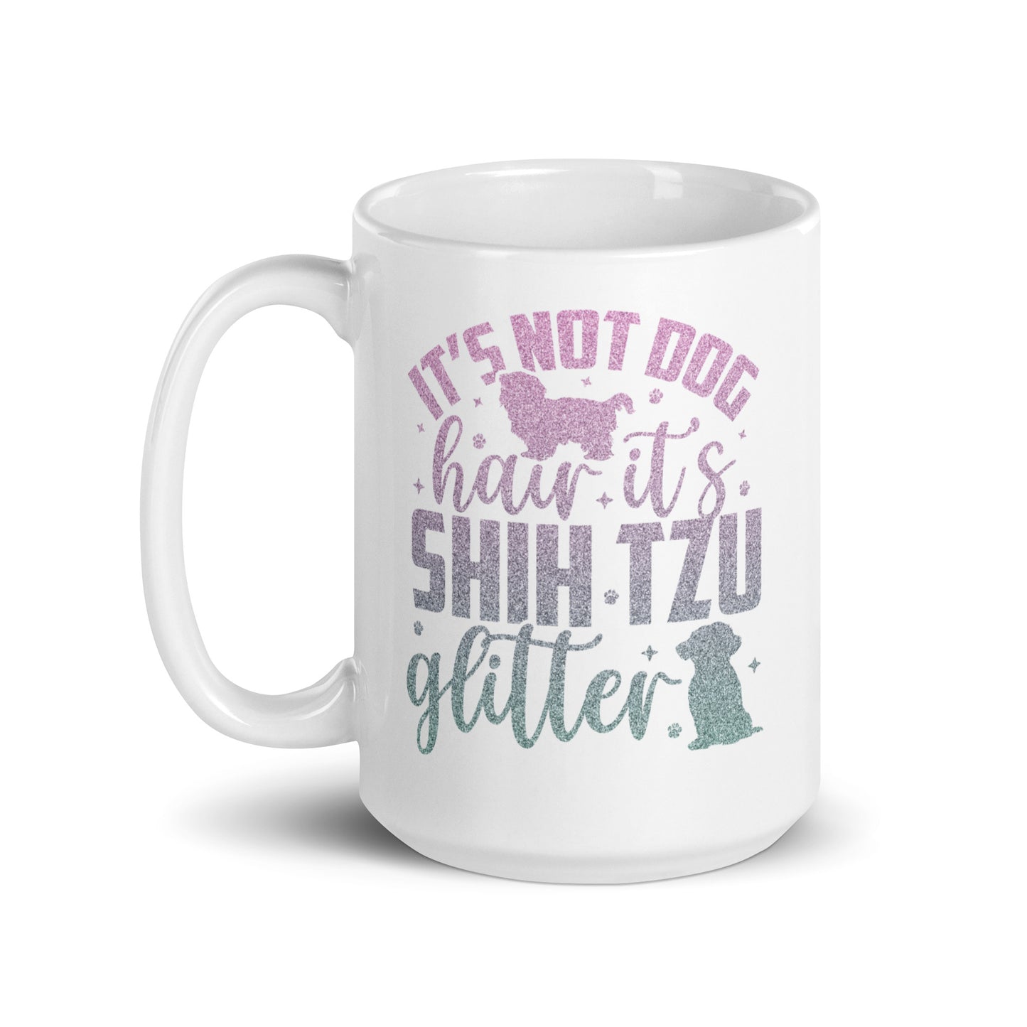 It's Not Dog Hair, It's Shih Tzu Glitter White glossy mug